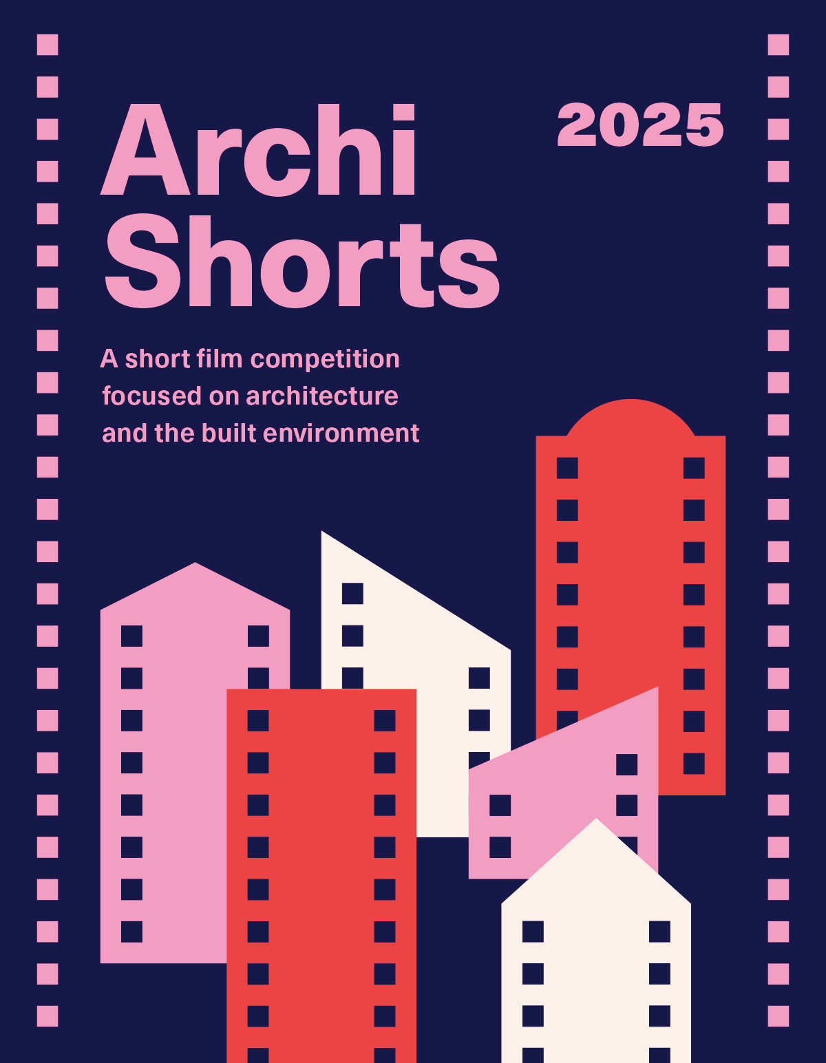 ArchiShorts 2025: A short film competition focused on architecture and the built environment. The poster includes colourful illustrations of film strips cut into the shapes of buildings, with the holes along the sides resembling windows.